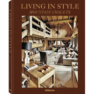 Living in Style Mountain Chalets - Gisela Rich