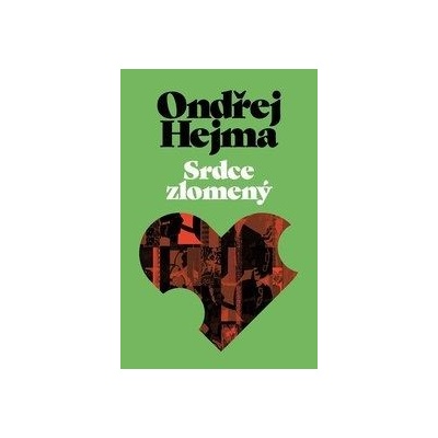 Srdce zlomený Ondřej Hejma