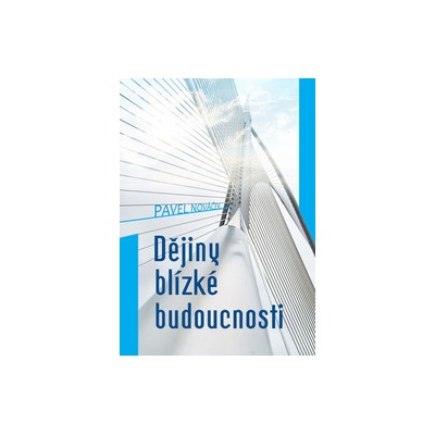 Dějiny blízké budoucnosti