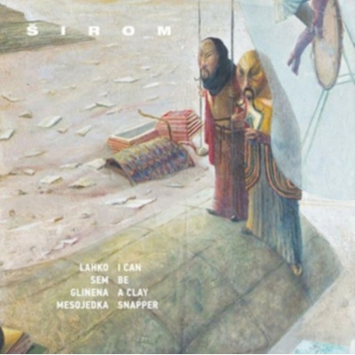 Sirom - I Can Be A Clay Snapper LP