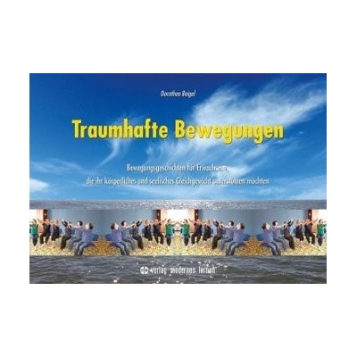 Traumhafte Bewegungen - Beigel, Dorothea