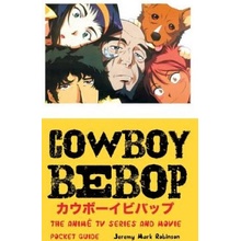 Cowboy Bebop: The Anime TV Series and Movie: Pocket Guide