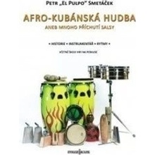 AFRO-KUBÁNSKÁ HUDBA aneb mnoho příchutí salsy - Petr Smetáček