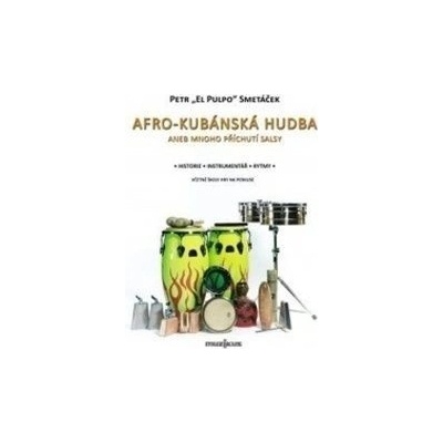 AFRO-KUBÁNSKÁ HUDBA aneb mnoho příchutí salsy - Petr Smetáček