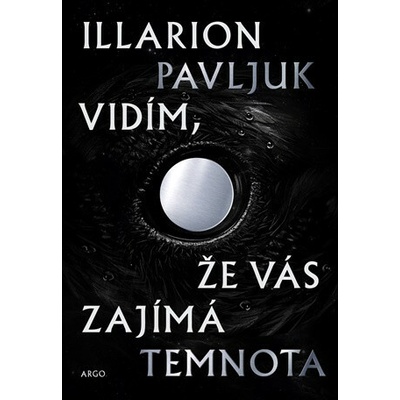 Vidím, že vás zajímá temnota Illarion Pavljuk