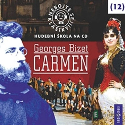 Nebojte se klasiky 12! - Georges Bizet: Carmen