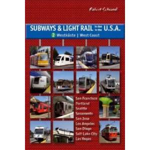 Subways & Light Rail in den U. S. A. . Bd. 2 (2012)