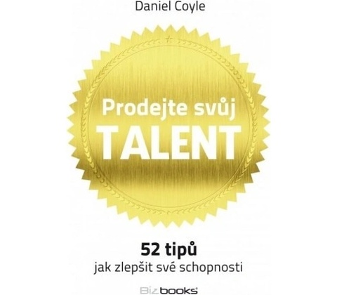 Prodejte svůj talent - Daniel Coyle