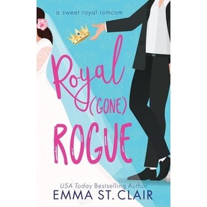 Royal Gone Rogue | Emma St. Clair (ISBN: 9798992347012)