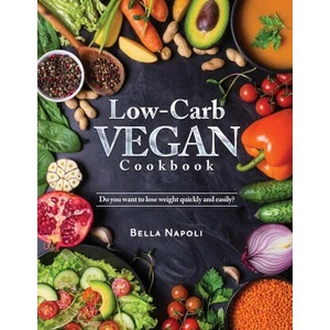 Low-Carb Vegan Cookbook | Bella Napoli (ISBN: 9788894651904)