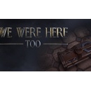 We Were Here Too