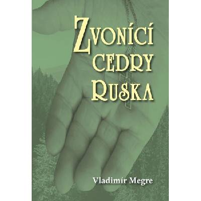 Zvonící cedry Ruska - Vladimír Megre