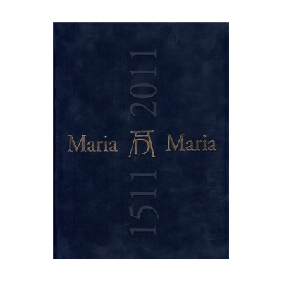 Maria Maria 1511 / 2011