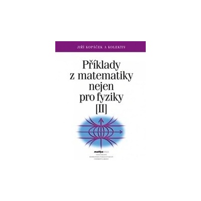 Příklady z matematiky nejen pro fyziky II. 4. vydání