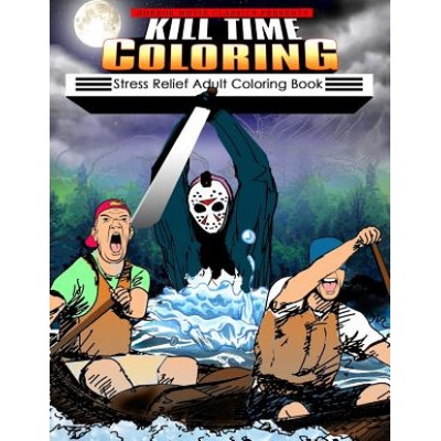 Kill Time Coloring: Stress Relief Adult Coloring Book