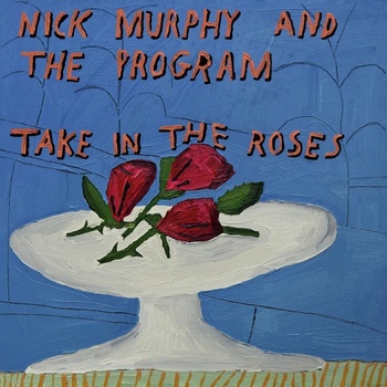 Nick Murphy & The Program - Take In The Roses (Blue Coloured) (LP) (4050538769470)