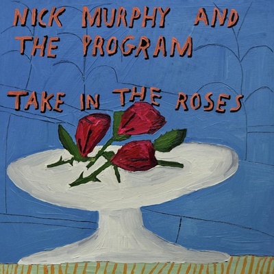 Nick Murphy & The Program - Take In The Roses (Blue Coloured) (LP) (4050538769470)