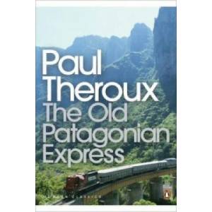 Old Patagonian Express | Paul Theroux (2008)