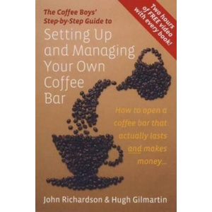 Setting Up & Managing Your Own Coffee Bar | John Richardson (ISBN: 9781845283278)