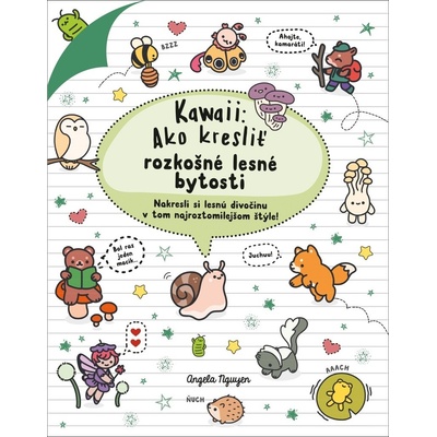 Kawaii: Ako kresliť rozkošné lesné bytosti - Angela Nguyen