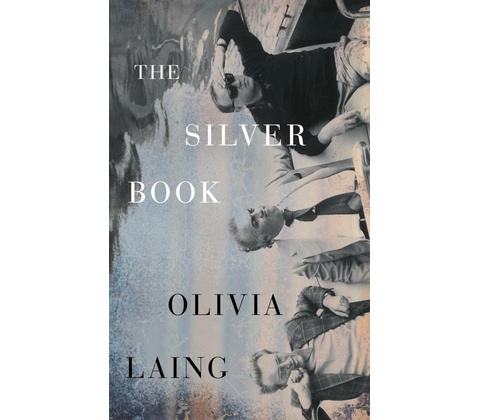 The Silver Book - Olivia Laing