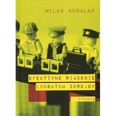 Efektívne riadenie ľudských zdrojov Milan Kubalák