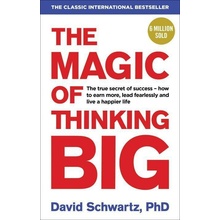 Magic of Thinking Big - Schwartz David J.