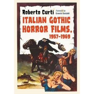 Italian Gothic Horror Films, 1957-1969 | Roberto Curti (2015)