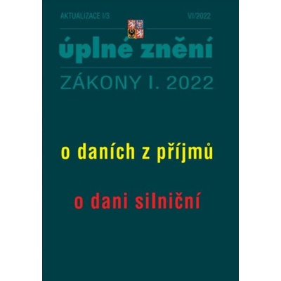 Aktualizace 2022 I/3 - O daních z příjmů, o dani silniční - autor neuvedený