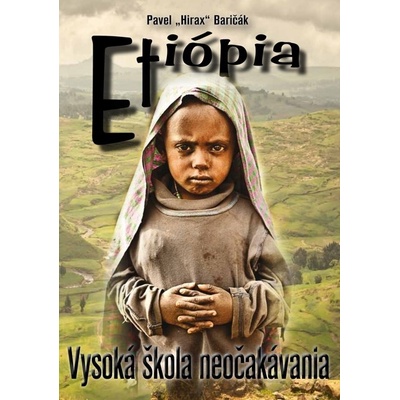 Etiópia - Vysoká škola neočakávania - Pavel Hirax Baričák 2011