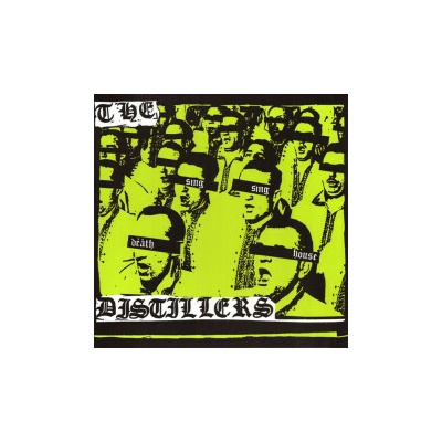 DISTILLERS - SING SING DEATH HOUSE LP