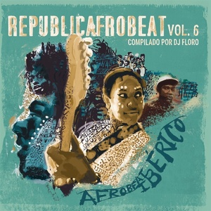 Various Artists - Republicafrobeat Vol. 6 - Afrobeat Ibérico (LP) (8435307616050)