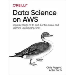 Data Science on AWS | Antje Barth (ISBN: 9781492079392)