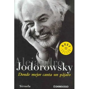 Donde mejor canta un pájaro | Alejandro Jodorowsky (ISBN: 9788497936446)