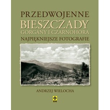 Przedwojenne Bieszczady, Gorgany i Czarnohora - Karpaty Wschodnie. Najpiękniejsze fotografie.