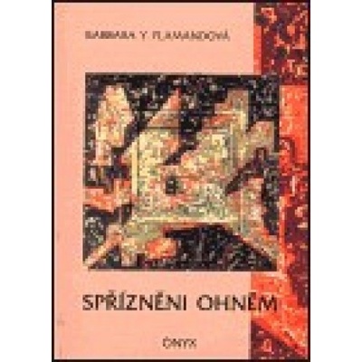 Spříznění ohněm - Y. Flamandová Barbara