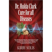 Dr. Hulda Clark Cure for All Diseases