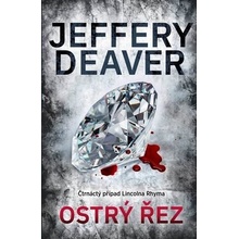 Ostrý řez - Jeffery Deaver