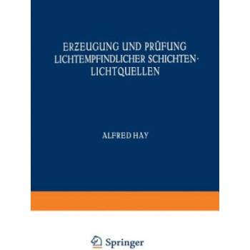 Erƶ eugung Und Prufung Lichtempfindlicher Schichten Lichtquellen | M. Andresen, F. Formstecher, W. Heyne, NA Jahr