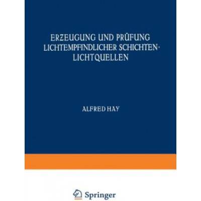 Erƶ eugung Und Prufung Lichtempfindlicher Schichten Lichtquellen | M. Andresen, F. Formstecher, W. Heyne, NA Jahr