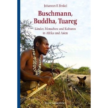 Buschmann, Buddha, Tuareg - Brakel, Johannes F.