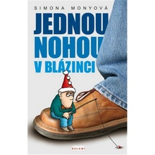 Jednou nohou v blázinci - Simona Monyová