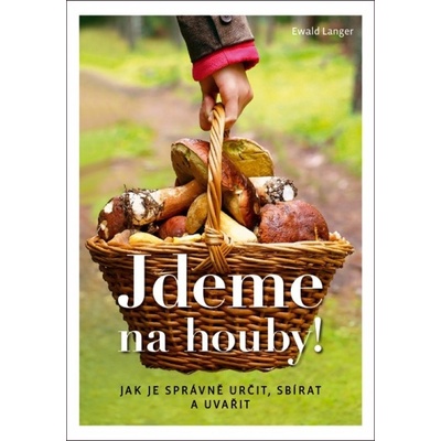 Ewald Langer - Jdeme na houby!