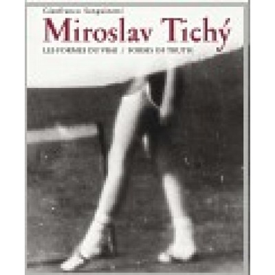 Miroslav Tichý:Les formes du vrai/Forms of truth - Gianfranco Sanguinetti