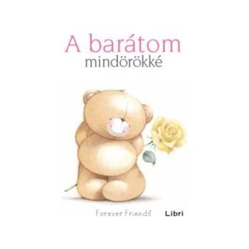 A barátom mindörökké