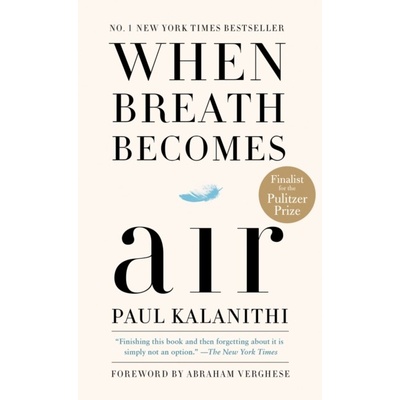 When Breath Becomes Air - Paul Kalanithi, Abraham Verghese