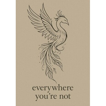 Everywhere You´re Not