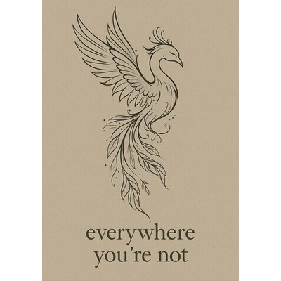 Everywhere You´re Not
