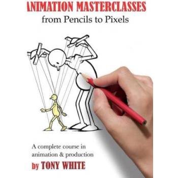 Image 1 of Animation Masterclasses: From Pencils to Pixels | Tony White