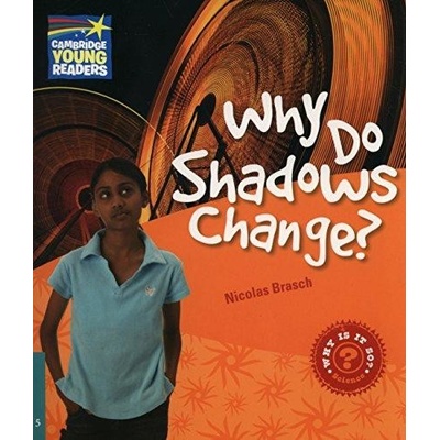 Cambridge Factbooks 5 Why do shadows change? Brasch, Nicolas
